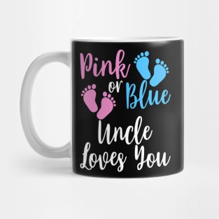 Gender Reveal - Pink or Blue Uncle Loves You Mug